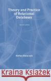 Theory and Practice of Relational Databases Stefan Stanczyk Bob Champion Stanczyk Stanczyk 9780415247016 CRC Press
