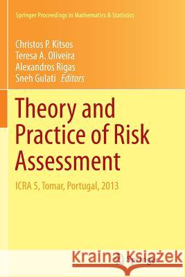 Theory and Practice of Risk Assessment: Icra 5, Tomar, Portugal, 2013 Kitsos, Christos P. 9783319368351 Springer - książka