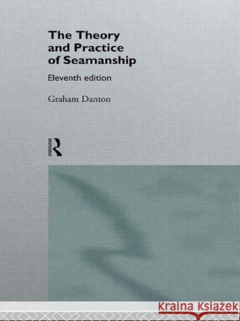 Theory and Practice of Seamanship XI Graham Danton G. L. Danton 9780415142007 Routledge - książka