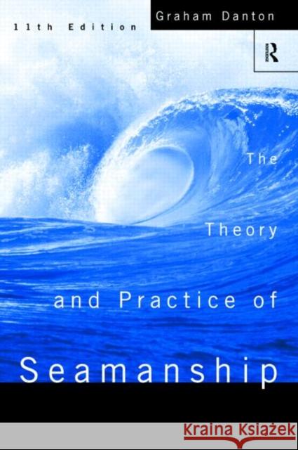 Theory and Practice of Seamanship XI Graham Danton G. L. Danton 9780415153720 Routledge - książka