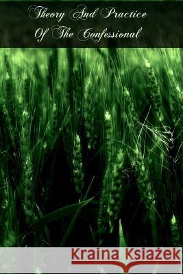 Theory And Practice Of The Confessional Schieler D. D., Caspar E. 9781466320024 Createspace - książka