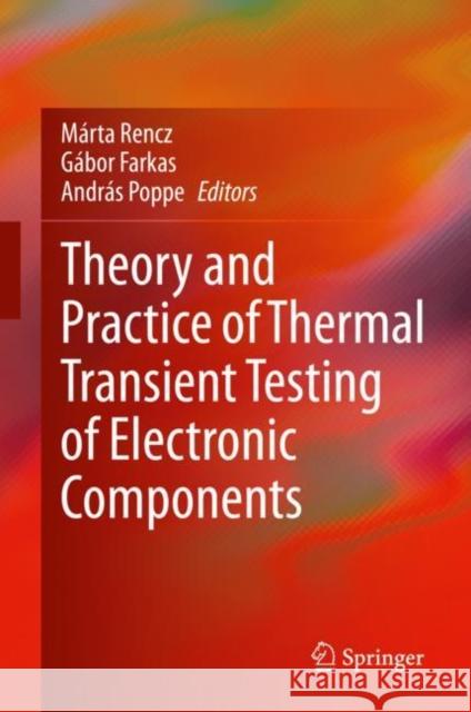 Theory and Practice of Thermal Transient Testing of Electronic Components Marta Rencz 9783030861735 Springer Nature Switzerland AG - książka