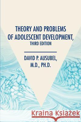 Theory and Problems of Adolescent Development, Third Edition David P. Ausubel 9780595255870 Writers Club Press - książka