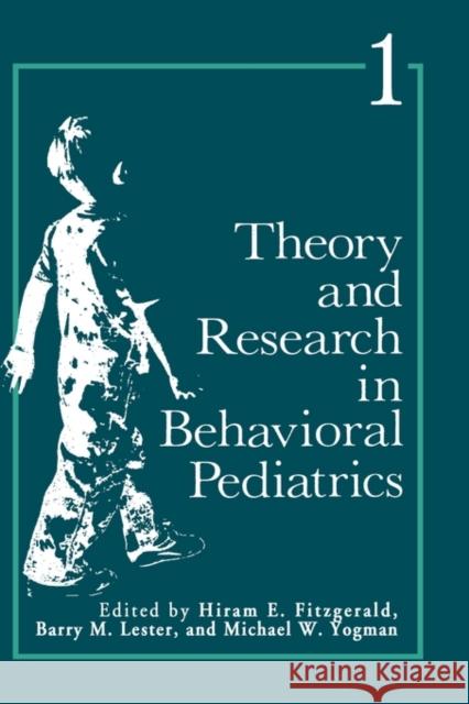 Theory and Research in Behavioral Pediatrics: Volume 1 Fitzgerald, Hiram 9780306408519 Springer - książka