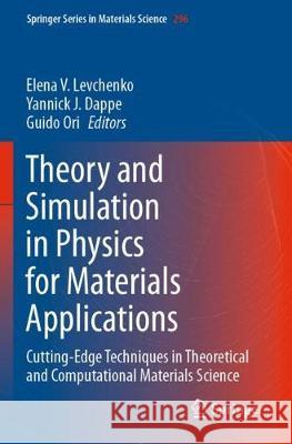 Theory and Simulation in Physics for Materials Applications: Cutting-Edge Techniques in Theoretical and Computational Materials Science Elena V. Levchenko Yannick J. Dappe Guido Ori 9783030377922 Springer - książka