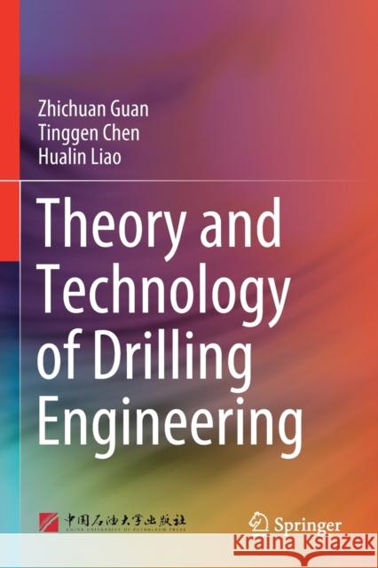 Theory and Technology of Drilling Engineering Zhichuan Guan Tinggen Chen Hualin Liao 9789811593291 Springer - książka