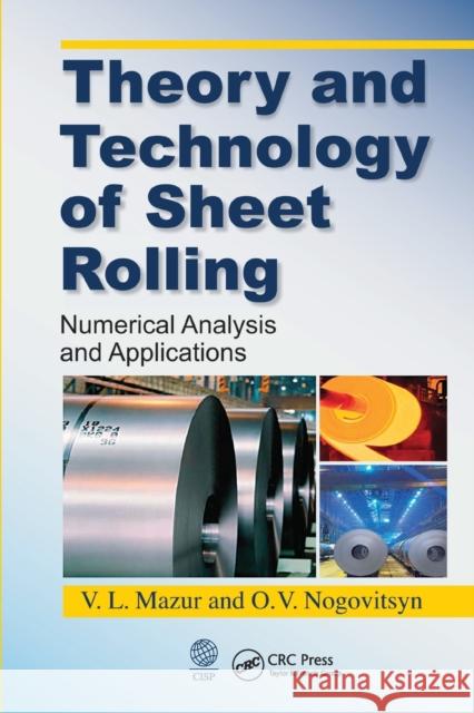 Theory and Technology of Sheet Rolling: Numerical Analysis and Applications V. L. Mazur O. V. Nogovitsyn 9780367570811 CRC Press - książka