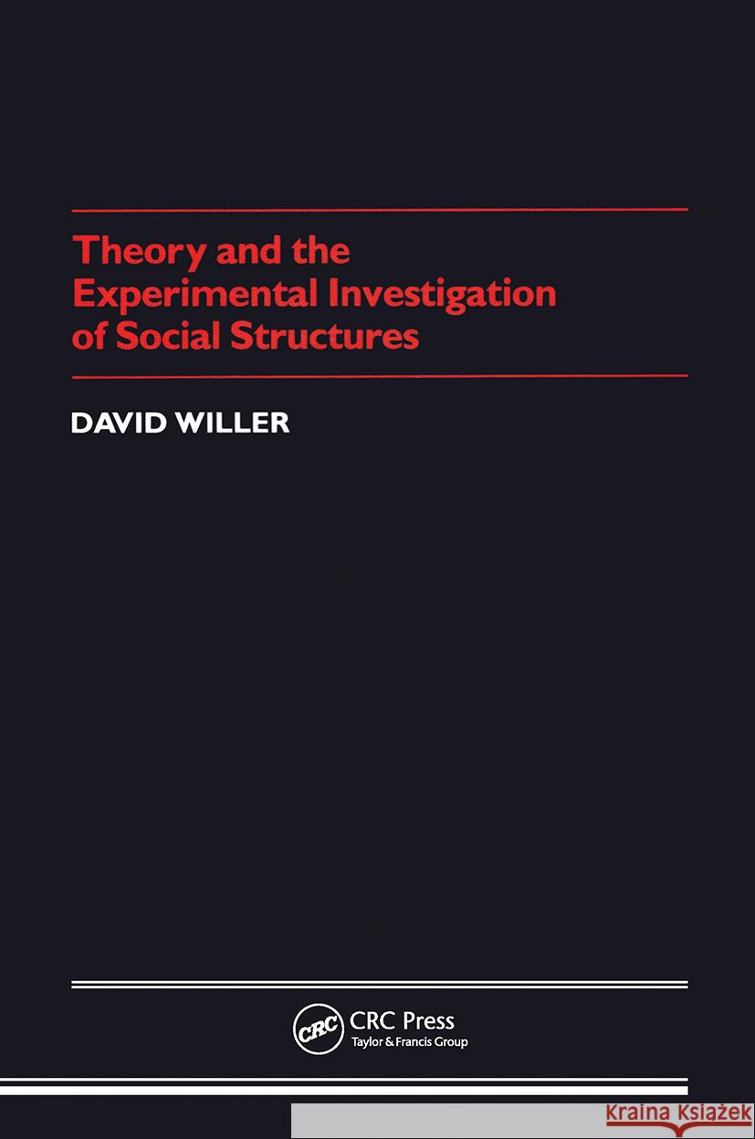 Theory and the Experimental Investigation of Social Structures D. Willer   9782881241567 Gordon & Breach Science Publishers Ltd - książka
