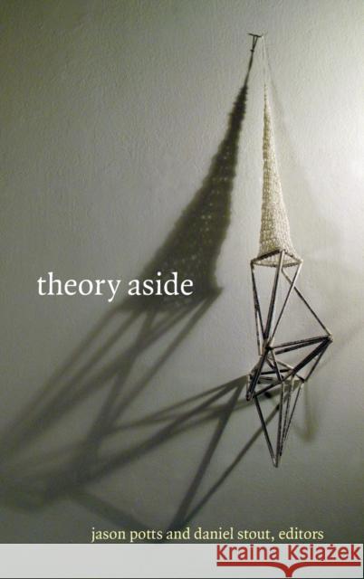 Theory Aside Jason Potts Daniel Stout 9780822356707 Duke Univ PR - książka