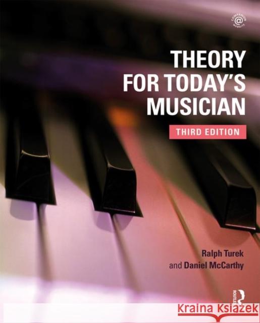 Theory for Today's Musician, Third Edition (Textbook and Workbook Package) Ralph Turek Daniel McCarthy 9780815371731 Routledge - książka