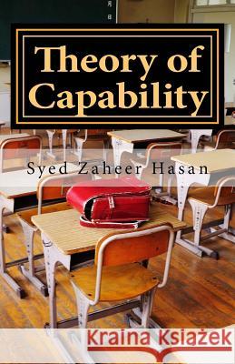Theory of Capability: GPA fails to calculate academic achievement Hasan, Syed Zaheer 9781512162165 Createspace - książka