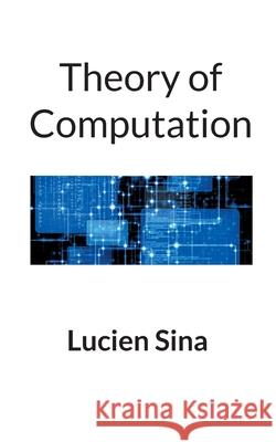 Theory of Computation Lucien Sina 9783695159390 Bod - Books on Demand - książka
