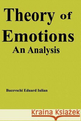 Theory of Emotions: An Analysis Bucevschi Eduard Iulian 9781726665124 Independently Published - książka