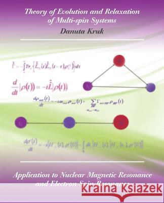 Theory of Evolution and Relaxation in Multi-Spin Systems Danuta Kruk 9781845491765 Abramis - książka
