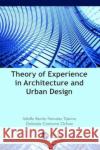 Theory of Experience in Architecture and Urban Design Adolfo Benito Narv?e Gabriela Carmona Ochoa 9781774912188 Apple Academic Press