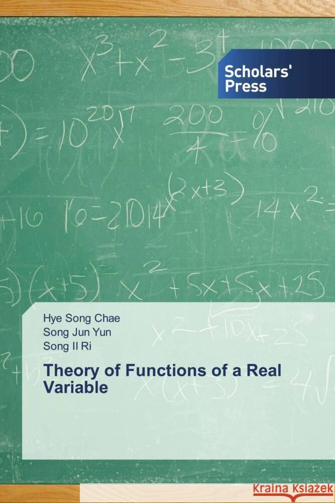 Theory of Functions of a Real Variable Chae, Hye Song, Yun, Song Jun, Ri, Song Il 9783659838330 Scholars' Press - książka