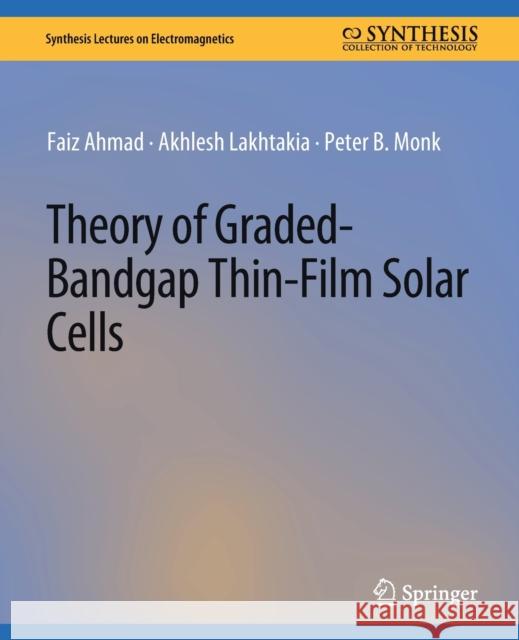Theory of Graded-Bandgap Thin-Film Solar Cells Faiz Ahmad Akhlesh Lakhtakia Peter B. Monk 9783031008962 Springer International Publishing AG - książka