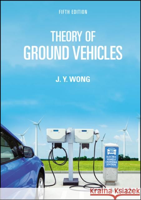 Theory of Ground Vehicles Wong, J. Y. 9781119719700 Wiley - książka