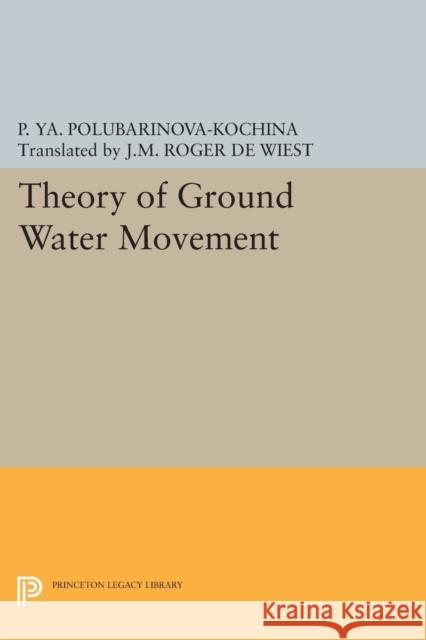 Theory of Ground Water Movement Polubarinova–ko, Pelageia Iakovl; De Wiest, Roger J.m. 9780691625386 John Wiley & Sons - książka