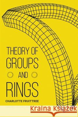 Theory of Groups and Rings Charlotte Fruittree 9781779662026 xford University Press - książka