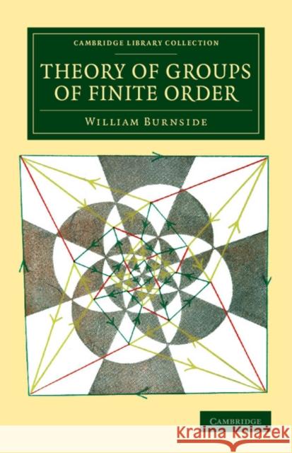 Theory of Groups of Finite Order William Burnside 9781108050326 Cambridge University Press - książka