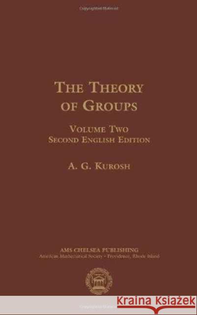 Theory of Groups, Volume 2 A. G. Kurosh 9780821834770 AMERICAN MATHEMATICAL SOCIETY - książka