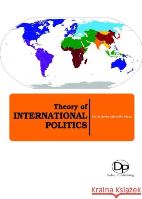 Theory of International Politics Sudha Menon 9781680958850 Eurospan (JL) - książka