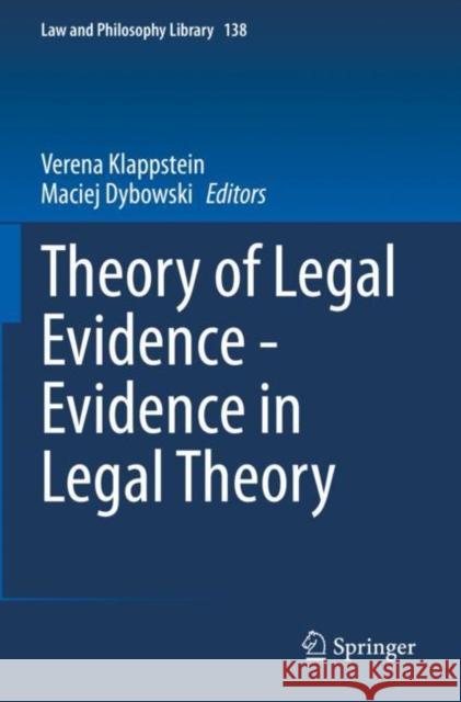 Theory of Legal Evidence - Evidence in Legal Theory Verena Klappstein Maciej Dybowski 9783030838430 Springer - książka