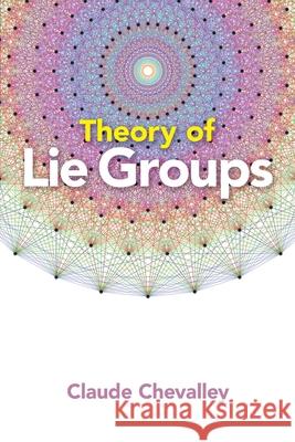 Theory of Lie Groups Claude Chevalley 9780486824536 Dover Publications Inc. - książka