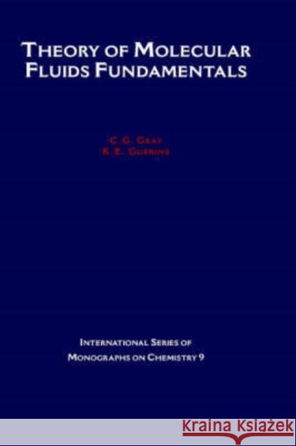 Theory of Molecular Fluids: Fundamentals Volume I Gubbins, K. E. 9780198556022 Oxford University Press, USA - książka