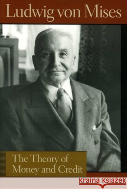 Theory of Money & Credit Ludwig Von Mises 9780913966716 Liberty Fund Inc - książka