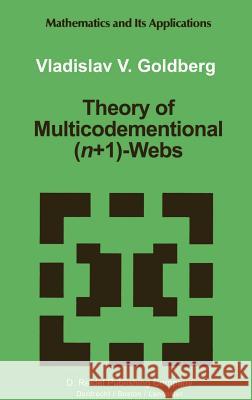 Theory of Multicodimensional (n+1)-Webs Vladislav V. Goldberg 9789027727565 Springer - książka