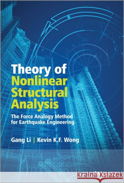 Theory of Nonlinear Structural Analysis Li, Gang 9781118718063 John Wiley & Sons - książka
