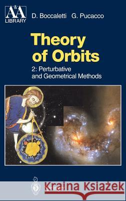 Theory of Orbits: Perturbative and Geometrical Methods Boccaletti, Dino 9783540603559 Springer - książka