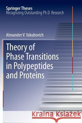 Theory of Phase Transitions in Polypeptides and Proteins Alexander V. Yakubovich 9783642269530 Springer - książka