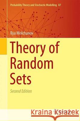 Theory of Random Sets Ilya Molchanov 9781447173472 Springer - książka