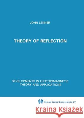 Theory of Reflection of Electromagnetic and Particle Waves John Lekner 9789048182992 Not Avail - książka