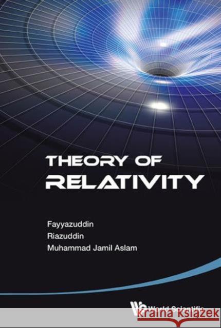 Theory of Relativity Fayyazuddin 9789814641890 World Scientific Publishing Company - książka