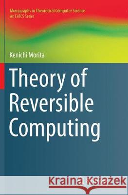 Theory of Reversible Computing Kenichi Morita 9784431568322 Springer - książka