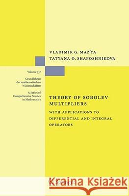 Theory of Sobolev Multipliers: With Applications to Differential and Integral Operators Vladimir Maz'ya, Tatyana O. Shaposhnikova 9783540694908 Springer-Verlag Berlin and Heidelberg GmbH &  - książka