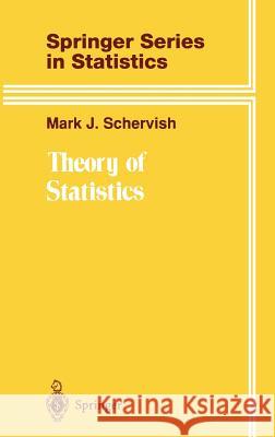 Theory of Statistics M. J. Schervish N. Wermuth Mark J. Schervish 9780387945460 Springer - książka