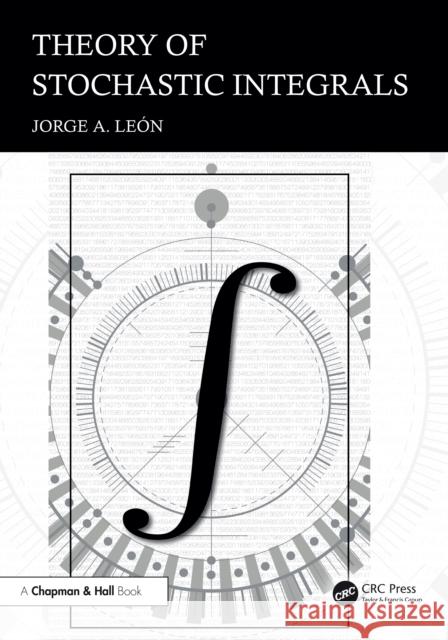 Theory of Stochastic Integrals Jorge A. Le?n 9781032778129 CRC Press - książka