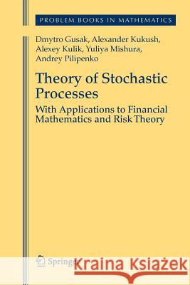 Theory of Stochastic Processes: With Applications to Financial Mathematics and Risk Theory Gusak, Dmytro 9781461425069 Springer - książka