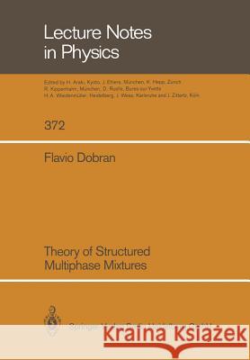 Theory of Structured Multiphase Mixtures Flavio Dobran 9783662138526 Springer - książka