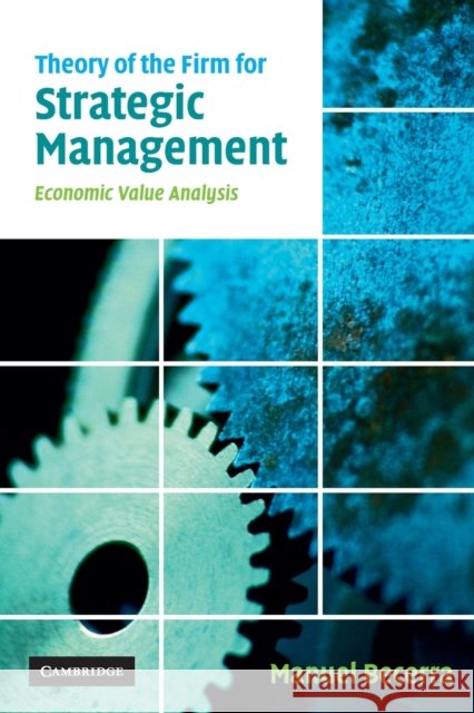 Theory of the Firm for Strategic Management Becerra, Manuel 9780521681940 CAMBRIDGE UNIVERSITY PRESS - książka