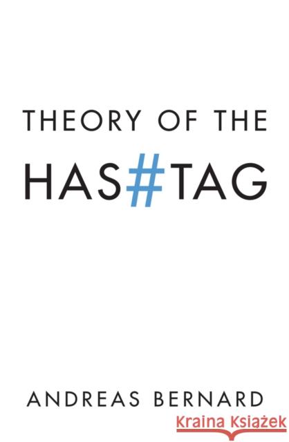 Theory of the Hashtag Andreas Bernard 9781509538935 Polity Press - książka