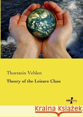 Theory of the Leisure Class Thorstein Veblen 9783957387608 Vero Verlag - książka