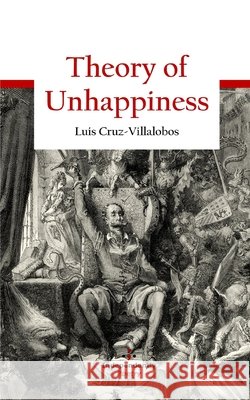 Theory of Unhappiness Luis Cruz-Villalobos, Sergio Marentes 9798704697893 Independently Published - książka