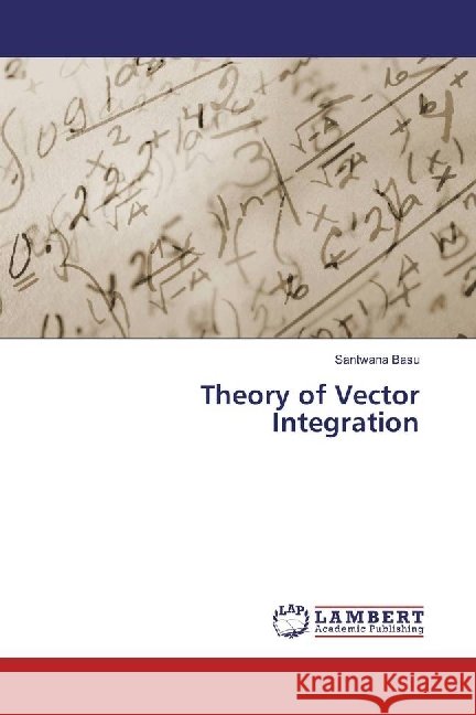 Theory of Vector Integration Basu, Santwana 9786202050050 LAP Lambert Academic Publishing - książka