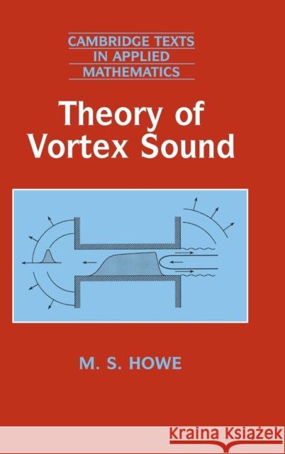 Theory of Vortex Sound M. S. Howe 9780521812818 CAMBRIDGE UNIVERSITY PRESS - książka